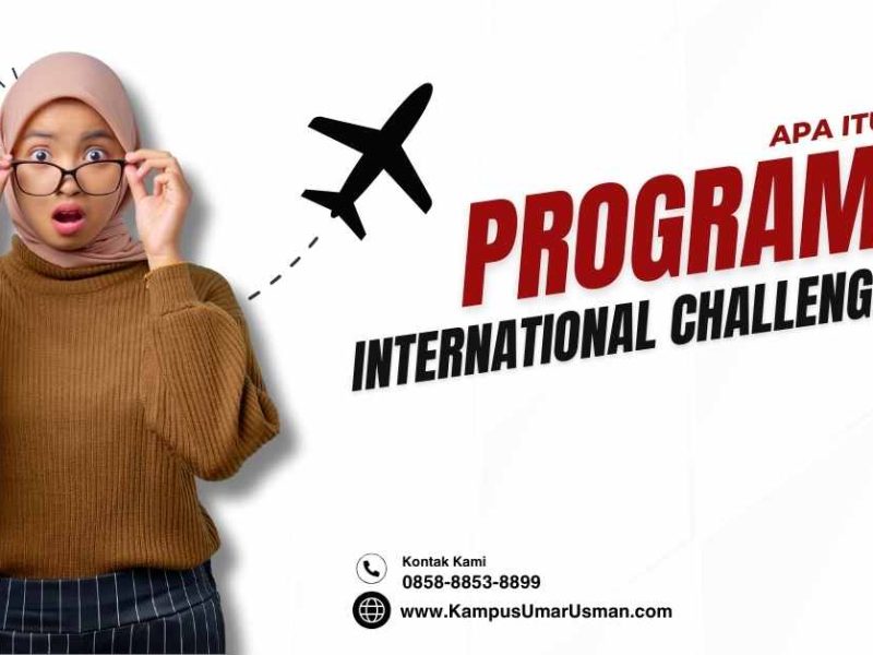 Apa Itu Program International Challenge di Kampus Bisnis Umar Usman?