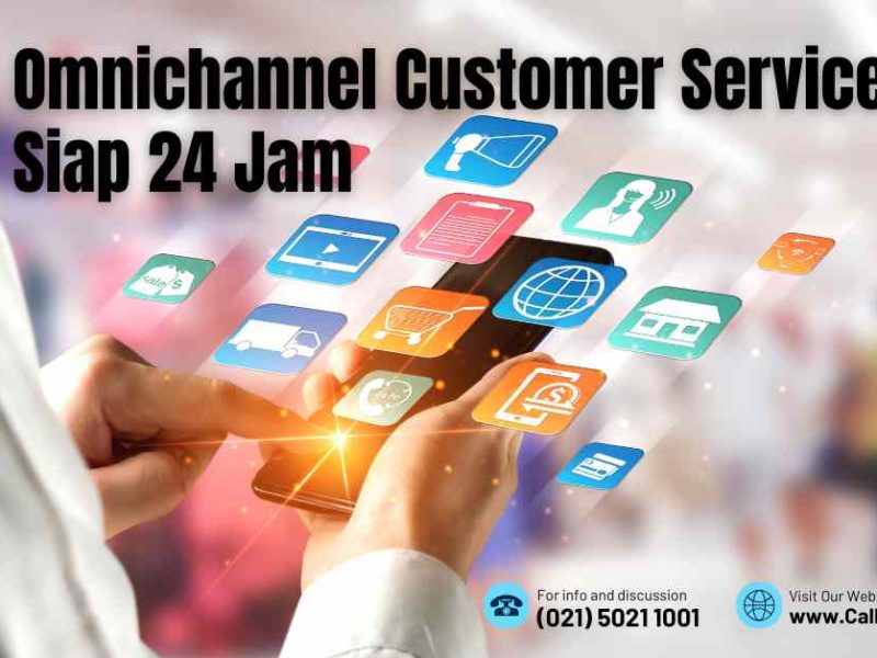Omnichannel Customer Service Siap 24 Jam